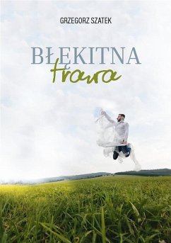 Blekitna trawa (eBook, ePUB) - Szatek, Grzegorz