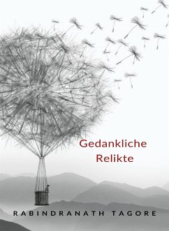 Gedankliche Relikte (übersetzt) (eBook, ePUB) - Tagore, Rabindranath
