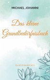 Das kleine Grundbedürfnisbuch (eBook, ePUB) Das kleine Grundbedürfnisbuch (eBook, ePUB)