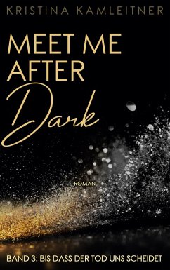 Meet Me After Dark (eBook, ePUB) - Kamleitner, Kristina