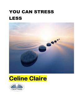 You Can Stress Less (eBook, ePUB) - Claire, Celine