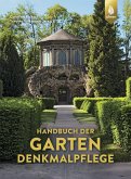 Handbuch der Gartendenkmalpflege (eBook, PDF) Handbuch der Gartendenkmalpflege (eBook, PDF)