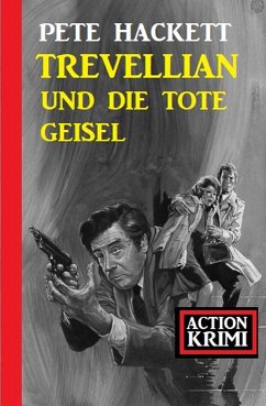 Trevellian und die tote Geisel: Action Krimi (eBook, ePUB) - Hackett, Pete