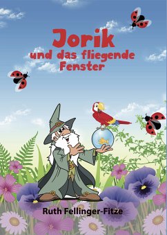 Jorik und das fliegende Fenster (eBook, ePUB) - Fellinger-Fitze, Ruth