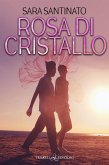 Rosa di cristallo (eBook, ePUB)