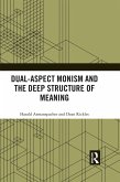 Dual-Aspect Monism and the Deep Structure of Meaning (eBook, ePUB)
