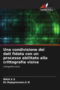 Una condivisione dei dati fidata con un processo abilitato alla crittografia visiva - k S, Nikhl;N, Dr.Rajapraveen.k