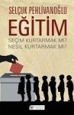 Egitim - Secim Kurtarmak Mi Nesil Kurtarmak Mi