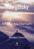 Nawgëlsky: Tome I: La légende de la Cinq Espéry
