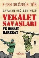 Vekalet Savaslari ve Hibrit Harekat - Tör, Özgür