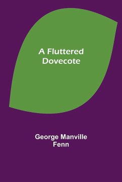 A Fluttered Dovecote - Manville Fenn, George