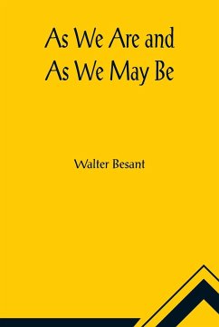 As We Are and As We May Be - Besant, Walter