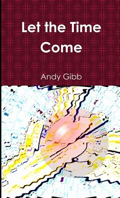 Let the Time Come - Gibb, Andy