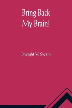 Bring Back My Brain! - V. Swain, Dwight