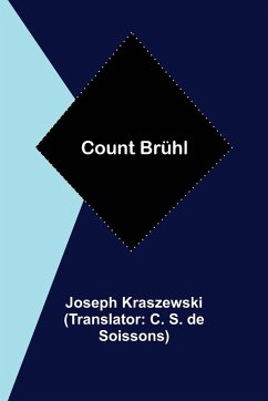 Count Brühl - Kraszewski, Joseph