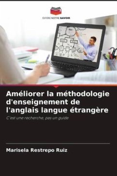 Améliorer la méthodologie d'enseignement de l'anglais langue étrangère - Restrepo Ruiz, Marisela