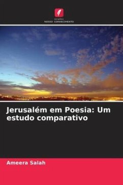Jerusalém em Poesia: Um estudo comparativo - Salah, Ameera