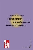 Einführung in die systemische Sandspieltherapie (eBook, ePUB)