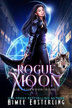 Rogue Moon (Kira Fairwood, #2) (eBook, ePUB) - Easterling, Aimee