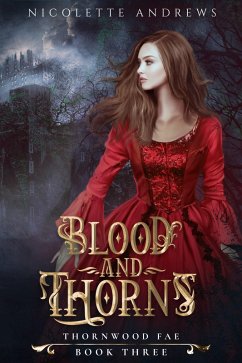 Cover Blood and Thorns (Thornwood Fae, #3) (eBook, ePUB)
