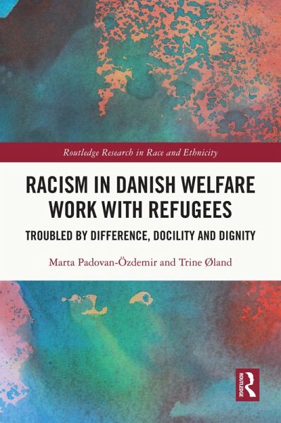 Racism in Danish Welfare Work with Refugees (eBook, ePUB) Racism in Danish Welfare Work with Refugees (eBook, ePUB)