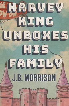 Harvey King Unboxes His Family (eBook, ePUB) - Morrison, J.B.