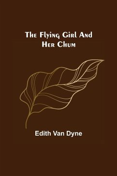 The Flying Girl and Her Chum - Dyne, Edith Van