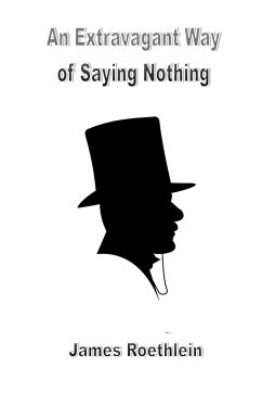 An Extravagant Way of Saying Nothing - Roethlein, James