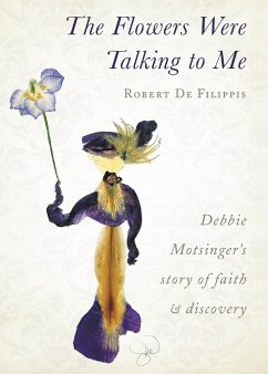 The Flowers Were Talking to Me - De Filippis, Robert