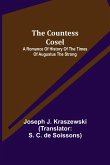 The Countess Cosel; A Romance of History of the Times of Augustus the Strong