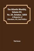 The Atlantic Monthly, Volume 04, No. 24, October, 1859; A Magazine of Literature, Art, and Politics