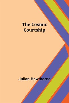 The Cosmic Courtship - Hawthorne, Julian