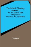 The Atlantic Monthly, Volume 03, No. 17, March, 1859 ; A Magazine of Literature, Art, and Politics