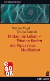 Mitten ins Leben - Frieden finden mit Vipassana-Meditation (eBook, ePUB)