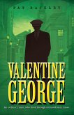 Valentine George: An Ordinary Man, Who Lived Through Extraordinary Times. A Historical Family Saga (Ancestors, #1) (eBook, ePUB) Valentine George: An Ordinary Man, Who Lived Through Extraordinary Times. A Historical Family Saga (Ancestors, #1) (eBook, ePUB)