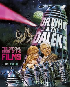 Dr. Who & The Daleks: The Official Story of the Films (fixed-layout eBook, ePUB) - Walsh, John