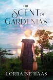 The Scent of Gardenias (eBook, ePUB)