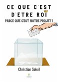 Ce que c'est d'être roi: Parce que c'est notre projet !