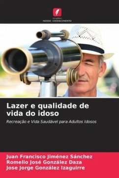 Lazer e qualidade de vida do idoso - Jiménez Sánchez, Juan Francisco;González Daza, Romelio José;González Izaguirre, José Jorge