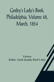 Godey's Lady's Book, Philadelphia, Volume 48, March, 1854 Godey's Lady's Book, Philadelphia, Volume 48, March, 1854