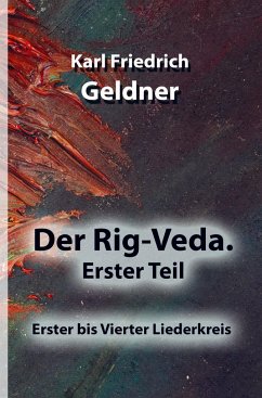 Der Rig-Veda. Erster Teil - Geldner, Karl Friedrich