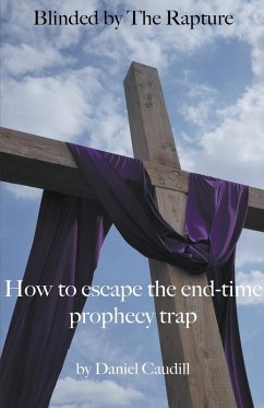 Blinded by the Rapture - Caudill, Daniel Blinded by the Rapture - Caudill, Daniel