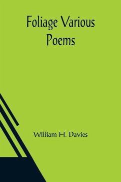 Foliage Various Poems - H. Davies, William