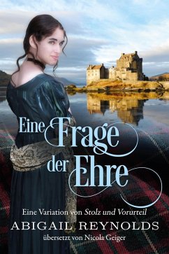 Eine Frage der Ehre: Eine Variation von Stolz und Vorurteil (eBook, ePUB) - Reynolds, Abigail