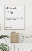 Minimalist Living - Lifestyle Changes You Can Make To Improve Your Life (eBook, ePUB)