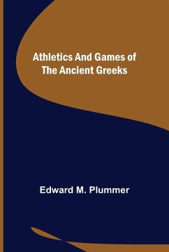 Athletics and Games of the Ancient Greeks - M. Plummer, Edward