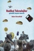 Radikal Teknolojiler ;Gündelik Hayatin Tasarimi