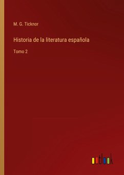 Historia de la literatura española - Ticknor, M. G.