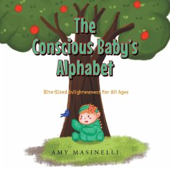 The Conscious Baby's Alphabet: Bite-Sized Enlightenment for All Ages (Mom's Choice Award Winner) - Masinelli, Amy