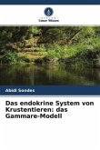 Das endokrine System von Krustentieren: das Gammare-Modell